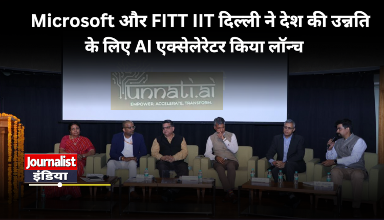 Microsoft and FITT IIT Delhi Launch Unnati AI Accelerator